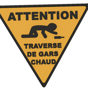 Pancarte “Traverse de gars chaud”